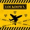 Lockdown sign with airplane icon crossed with caution tape. Prohibition of flights and cancel of voyages due quarantine