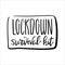 Lockdown Survival Kit black and white inscription. COVID-19 quarantine handdrawn vector lettering isolated