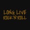 Long live rock n roll. Inspiring quote, creative typography art with black gold background