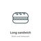 Long sandwich outline vector icon. Thin line black long sandwich icon, flat vector simple element illustration from editable