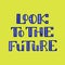 Look to the future. Handwritten lettering. Vector illustration