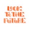 Look to the future. Handwritten lettering. Vector illustration