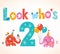 Look who\'s two - second birthday card