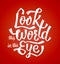 Look the World in the Eye