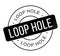 Loop Hole rubber stamp