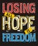 Losing all hope freedom, Vector image