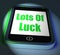 Lots of Luck On Phone Displays Good Fortune