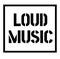 LOUD MUSIC black stamp on white