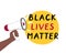 Loud speaker with `Black lives matter` lettering