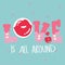 Love is all around word and kisses vector illustration pastel tone