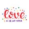Love is all we need. Vector lettering with phrase and colorful rainbow  hearts.Lgbt colors.Pride month