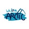 we love arctic lettering. vector hand drawn typography design quote positive illustration