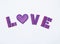 Love from clay. Plasticine letters the view from the top. Plasticine love. Valentine`s day. Heart out of felt.