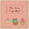 We love cupcakes