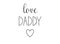 Love Daddy phrase. Handwritten calligraphic phrase on white background.