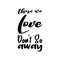 those we love don\\\'t go away black letter quote