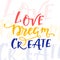 Love Dream Create vector hand lettering illustration