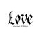 Love endures all things. Gothic calligraphy design. Bible quote