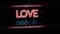 Love - Flashing vibrant colorful neon board background