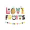 Love Fruits text with cute hand drawn summer fruit. Banana, apple, watermelon,pineapple, strawberry isolated. Kids t-shirt print.