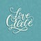 Love Greece. Lettering handdrawn quote.n