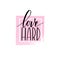 Love hard vector inspirational lettering poster design