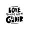 Love has no gender. LGBT lettering phrase. Black color vector illustration. Isolated on white background.