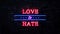 Love Or Hate Neon Sign