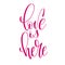 Love is here - hand lettering inscription text to valentines day