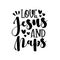 Love Jesus And Naps - Funny religion phrase, calligraphy.