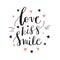 Love Kiss Smile Decorative letters, hearts and stars. Hand drawn lettering inspiration quote. inscription. Font, motivational post