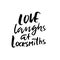 Love laugh at lockmiths. Hand drawn brush lettering. Modern brush typography. Romantic print . Handwritten grunge