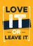 Love it or Leave It motivation poster, wisdom sentence, A4 wall, decoration