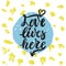 Love lives here - hand drawn lettering phrase on the polka dot grunge background. Fun brush ink inscription for