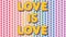 Love is love phrase on lgbtq colored background. Raibow hearts cute illustration