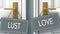 Love or lust as a choice in life - pictured as words lust, love on doors to show that lust and love are different options to