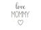 Love Mommy phrase. Handwritten calligraphic phrase on white background.