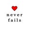 Love never fails. Valentine`s day card, wedding card, t-shirt or poster. EPS 10