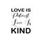 love is patient love is kind black letter quote