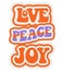 Love Peace Joy. 1970s Vintage Design with hand lettering. Motivational slogan design. Cute vintage graphic print for t