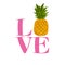 Love pineapple - funny letters, vector saying.