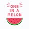 Love print with quote `You are one in a melon`. Watermelon card. Positive summer poster.