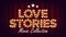 Love Stories Movie Collection Poster Vector. Retro Cinema Shining Light Sign. For Cinematography Design. Modern