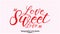 Love Sweet Love Beautiful Brush Typographic Red Color Text Love Quote Valentine quote