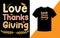 Love Thanks giving, Thanksgiving Typographic T Shirt Design