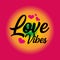 Love vibes, positive saying and hearts, on colorful background