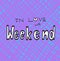 In love with weekend word illustration