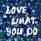 Love what you do inspiration card with floral design