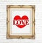 Love word and heart icon ( Saying love) in golden vintage photo frame on white brick wall,Love concept