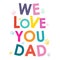 We love you dad happy fathers day card